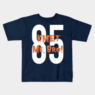 KMET me, Bro! Kids T-Shirt